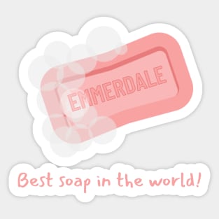 Best soap in the world - Emmerdale Sticker